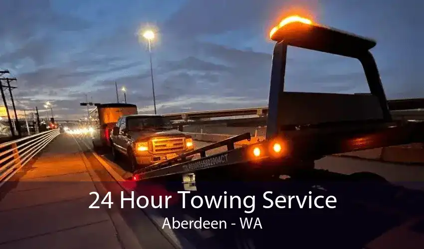 24 Hour Towing Service Aberdeen - WA