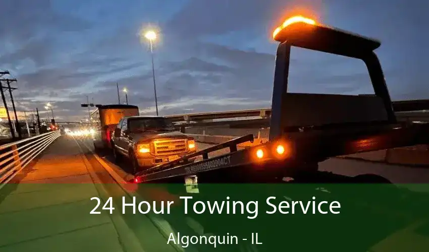 24 Hour Towing Service Algonquin - IL