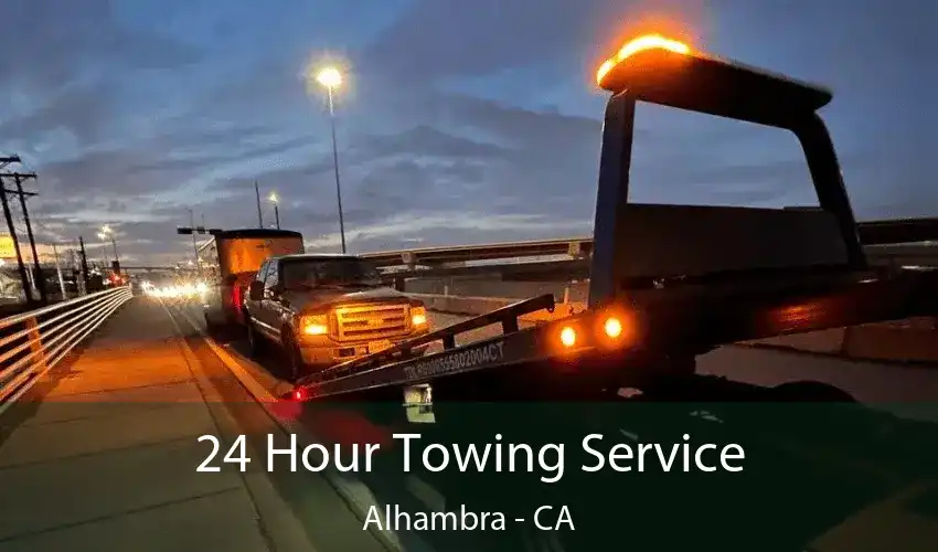 24 Hour Towing Service Alhambra - CA