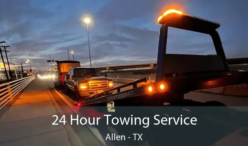 24 Hour Towing Service Allen - TX