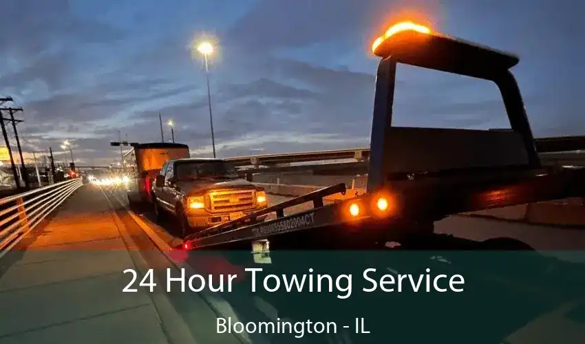 24 Hour Towing Service Bloomington - IL