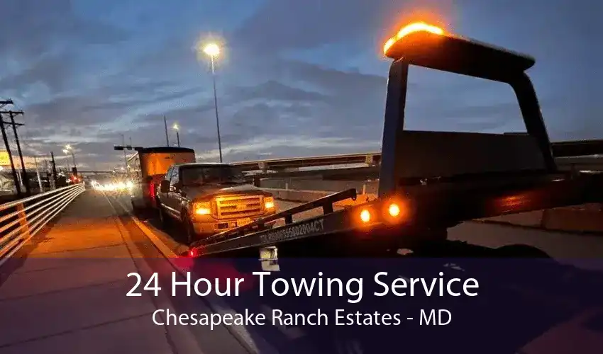 24 Hour Towing Service Chesapeake Ranch Estates - MD