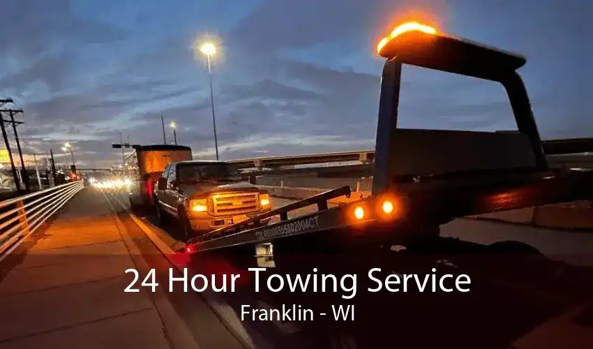 24 Hour Towing Service Franklin - WI