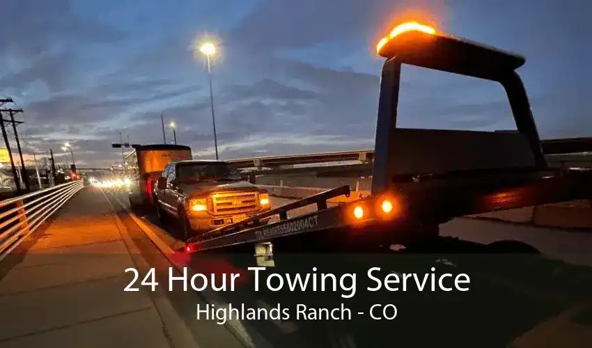 24 Hour Towing Service Highlands Ranch - CO