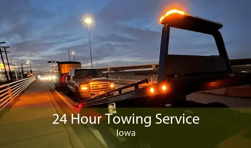 24 Hour Towing Service Iowa