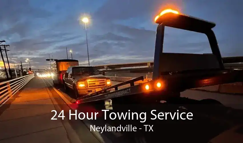 24 Hour Towing Service Neylandville - TX