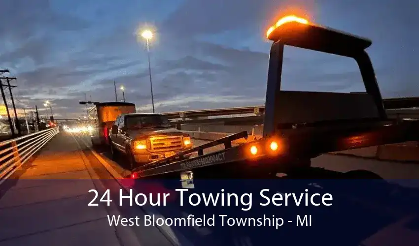 24 Hour Towing Service West Bloomfield Township - MI