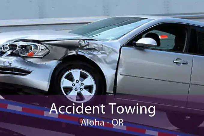 Accident Towing Aloha - OR