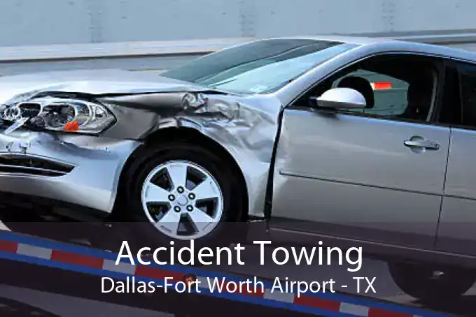 Accident Towing Dallas-Fort Worth Airport - TX