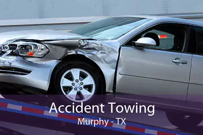 Accident Towing Murphy - TX