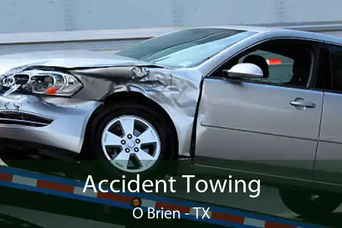 Accident Towing O Brien - TX