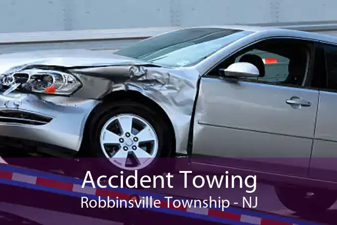 Accident Towing Robbinsville Township - NJ