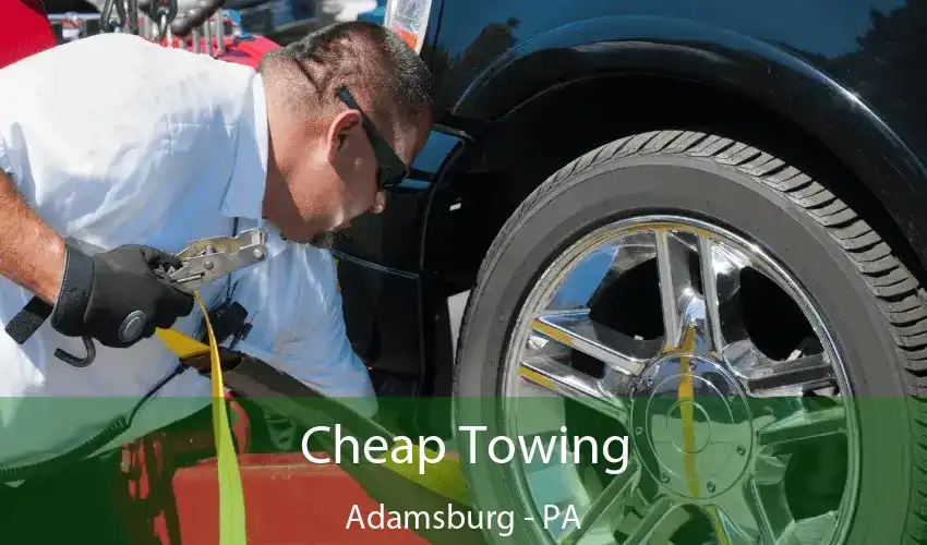 Cheap Towing Adamsburg - PA