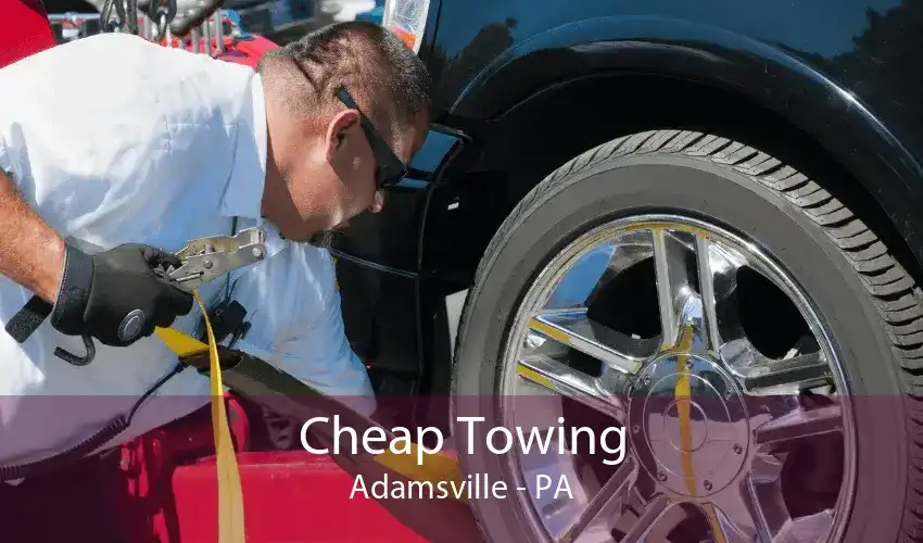 Cheap Towing Adamsville - PA