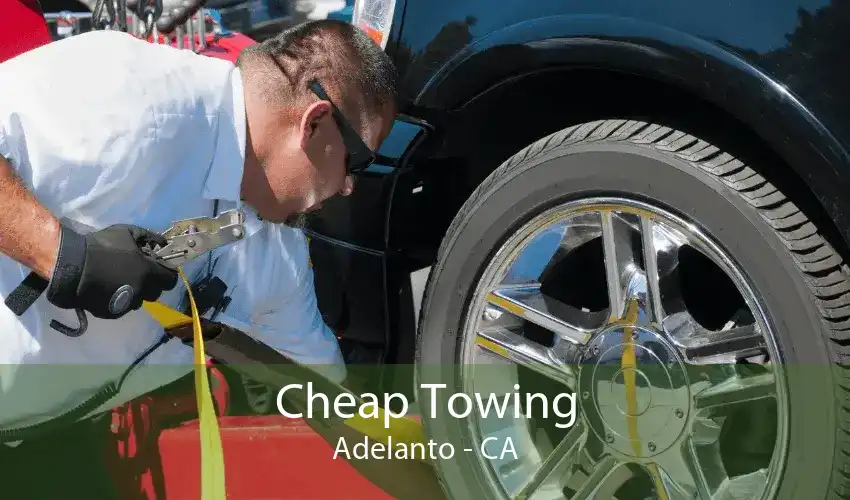 Cheap Towing Adelanto - CA