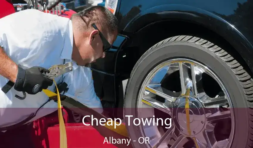 Cheap Towing Albany - OR