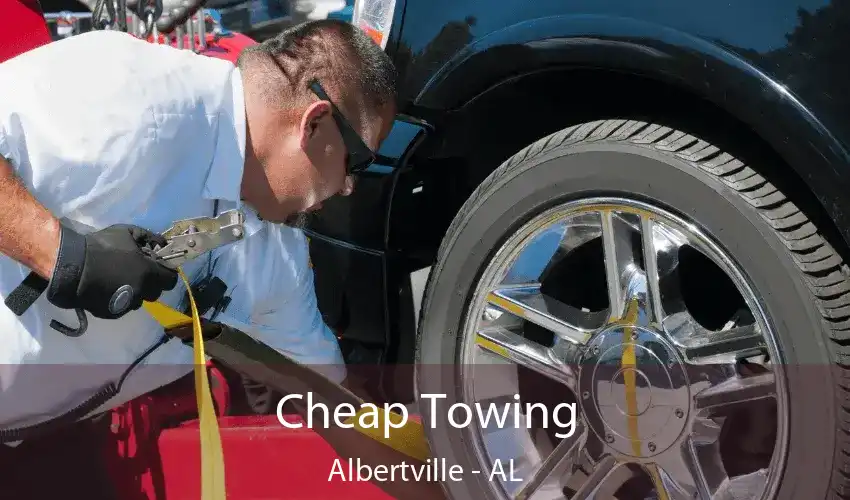 Cheap Towing Albertville - AL