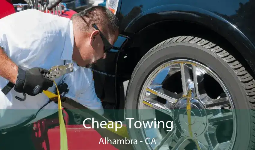 Cheap Towing Alhambra - CA