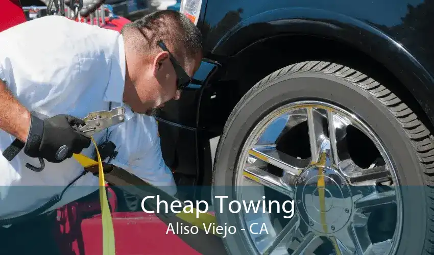 Cheap Towing Aliso Viejo - CA