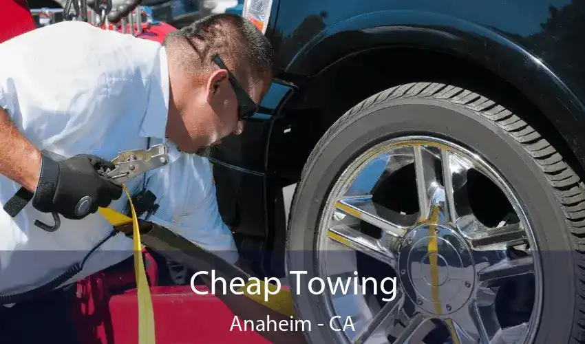 Cheap Towing Anaheim - CA