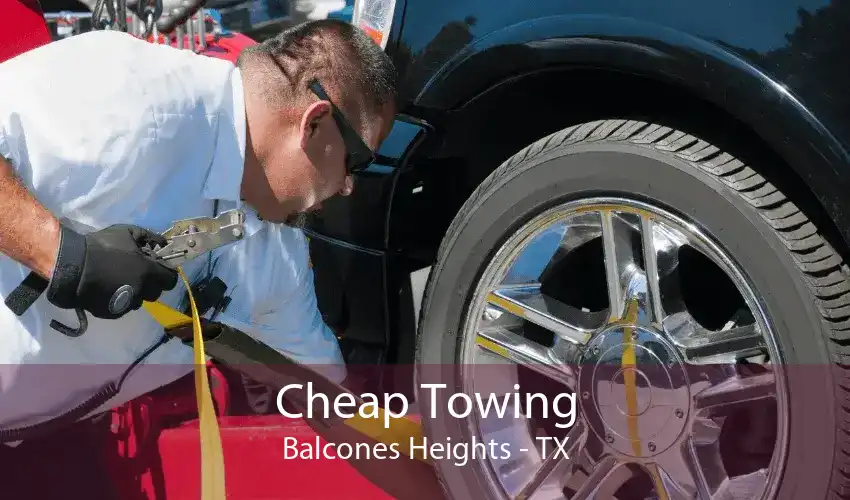 Cheap Towing Balcones Heights - TX