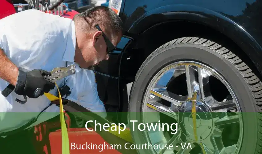 Cheap Towing Buckingham Courthouse - VA