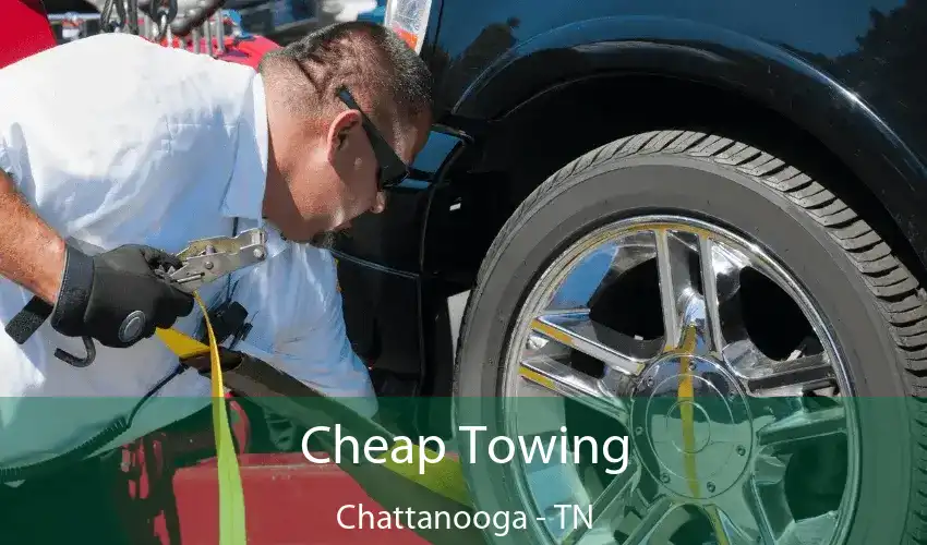 Cheap Towing Chattanooga - TN