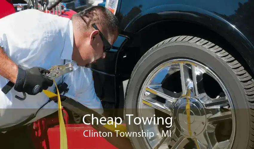Cheap Towing Clinton Township - MI