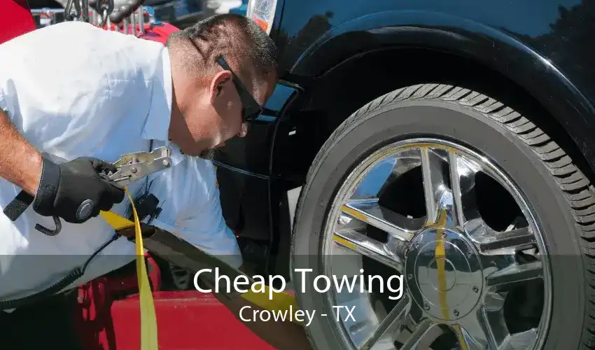 Cheap Towing Crowley - TX