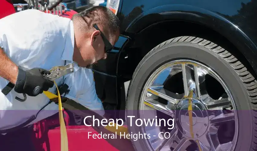 Cheap Towing Federal Heights - CO
