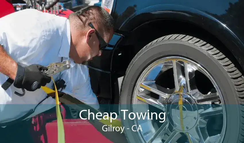 Cheap Towing Gilroy - CA