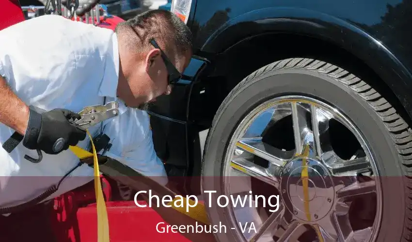 Cheap Towing Greenbush - VA