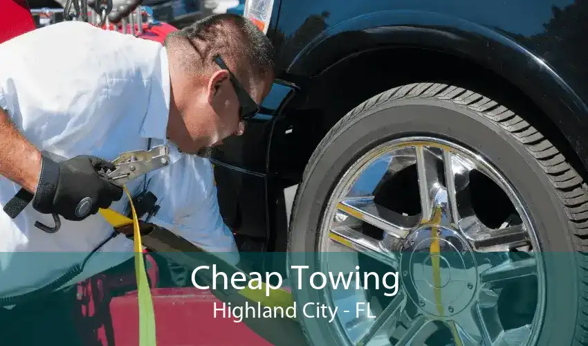 Cheap Towing Highland City - FL