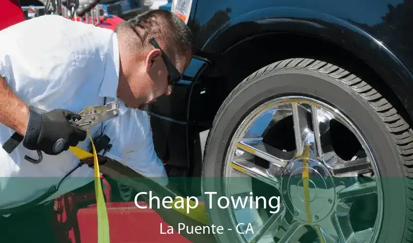 Cheap Towing La Puente - CA