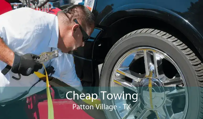 Cheap Towing Patton Village - TX