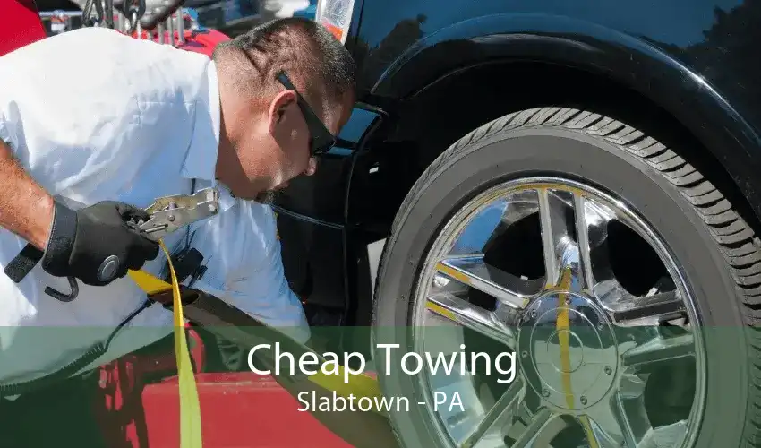 Cheap Towing Slabtown - PA