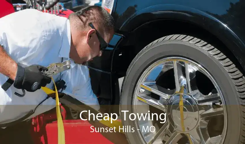 Cheap Towing Sunset Hills - MO