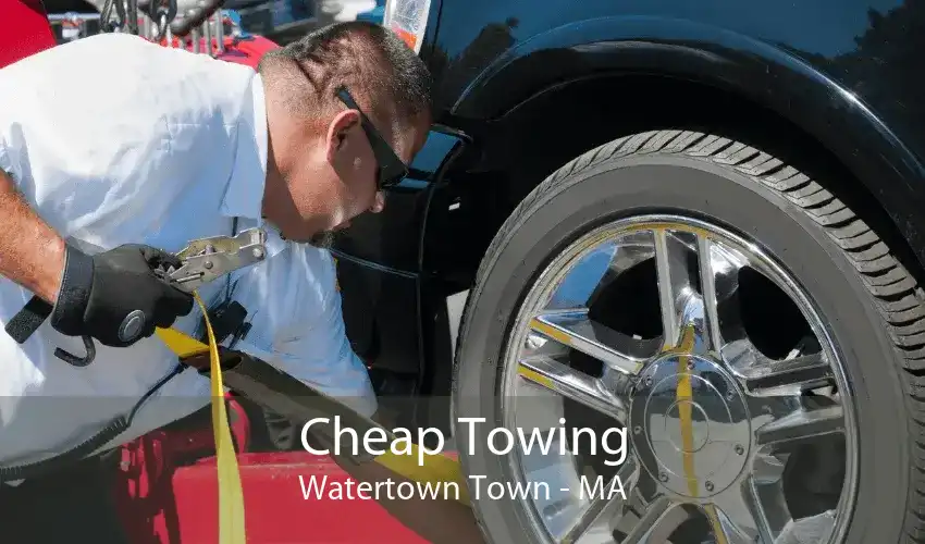 Cheap Towing Watertown Town - MA