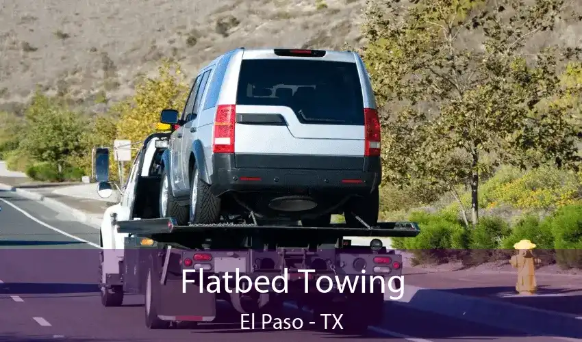 Flatbed Towing El Paso - TX