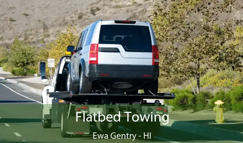 Flatbed Towing Ewa Gentry - HI