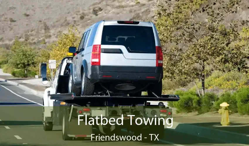 Flatbed Towing Friendswood - TX