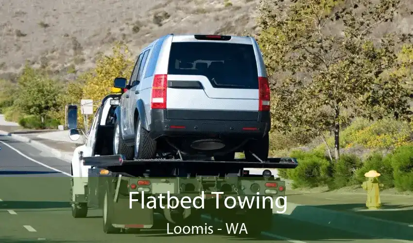 Flatbed Towing Loomis - WA