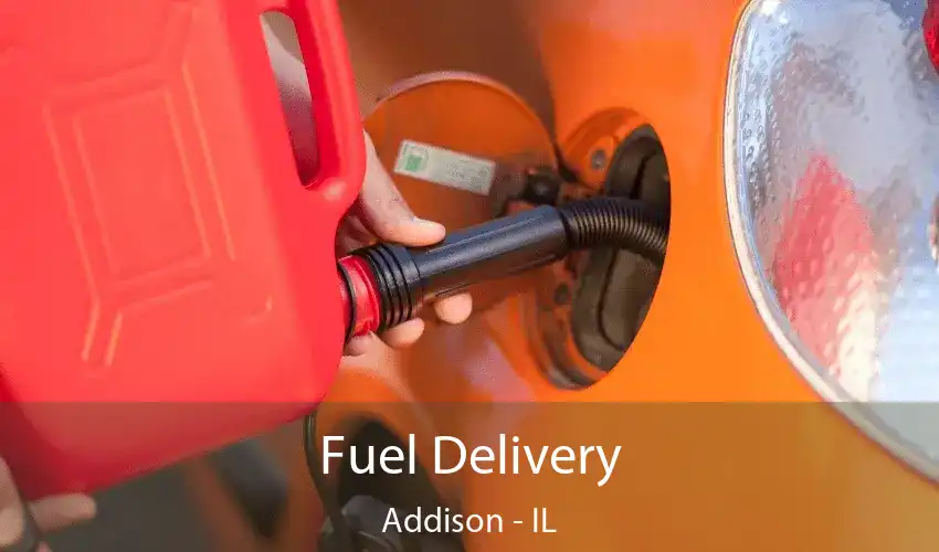 Fuel Delivery Addison - IL