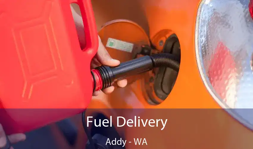 Fuel Delivery Addy - WA