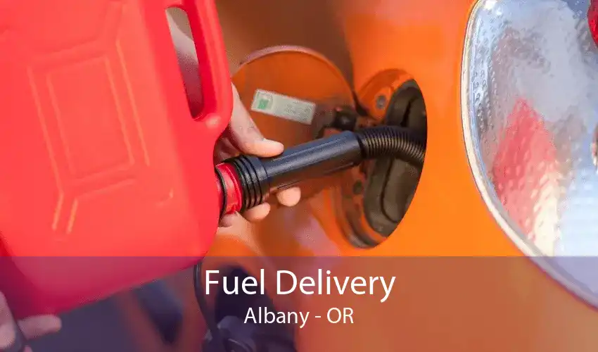 Fuel Delivery Albany - OR