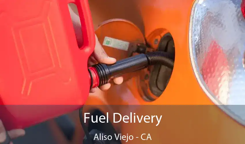 Fuel Delivery Aliso Viejo - CA