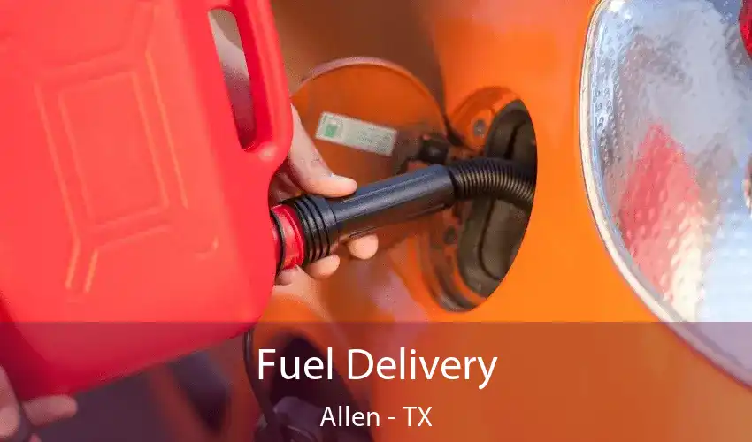 Fuel Delivery Allen - TX