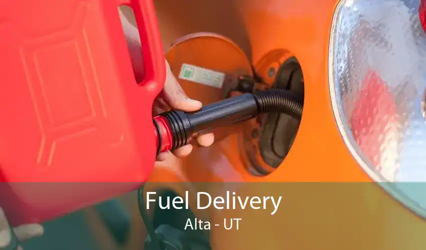 Fuel Delivery Alta - UT