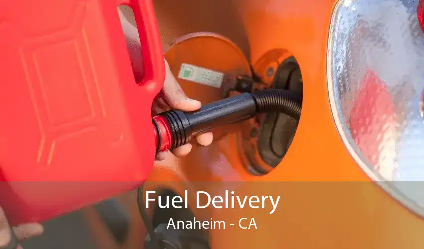 Fuel Delivery Anaheim - CA