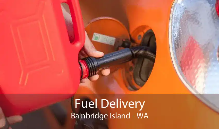 Fuel Delivery Bainbridge Island - WA